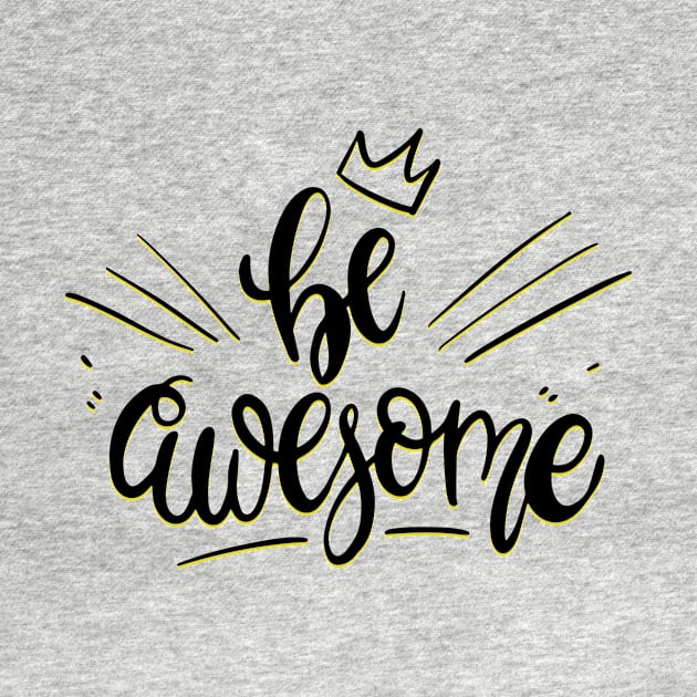 Be Awesome Crown Shirt by madebyTHOR